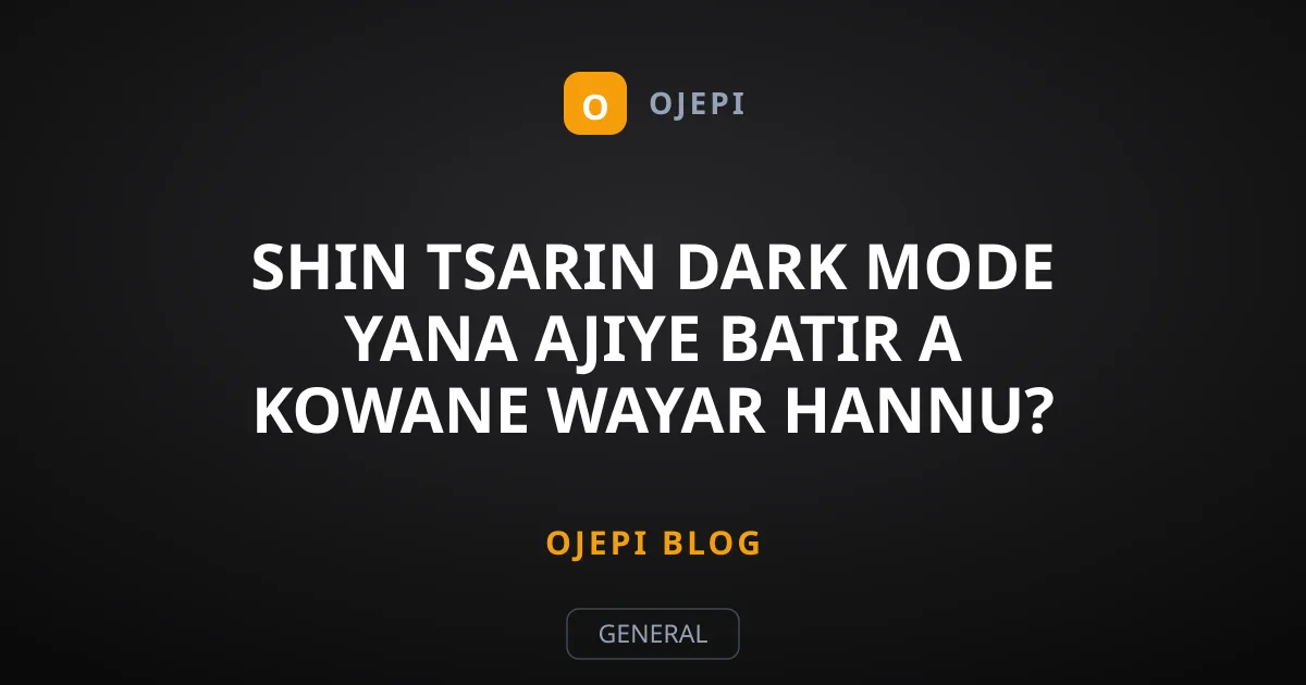 Shin Tsarin Dark Mode Yana Ajiye Batir A Kowane Wayar Hannu?