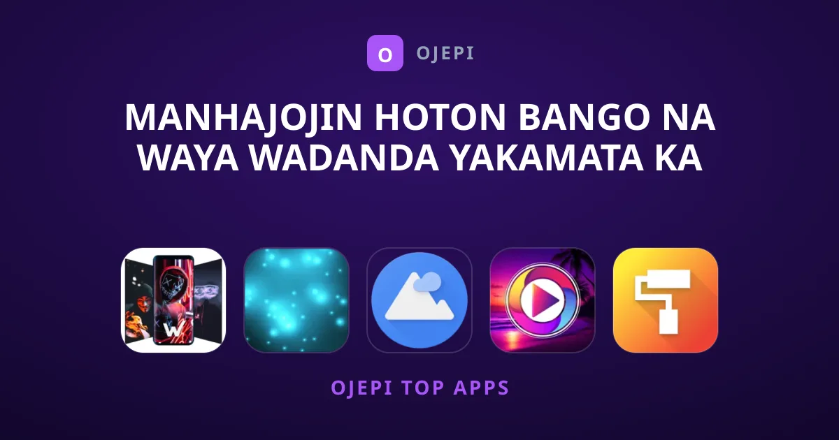 Manhajojin Hoton Bango Na Waya Wadanda Yakamata Ka Gwada
